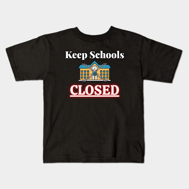 Close school now Kids T-Shirt by Try It